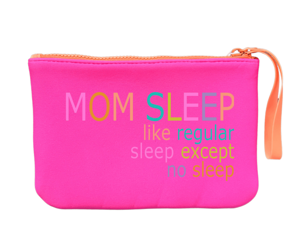 Mom Sleep Neoprene Pouch and Funny Bag - Stella Lane Boutique